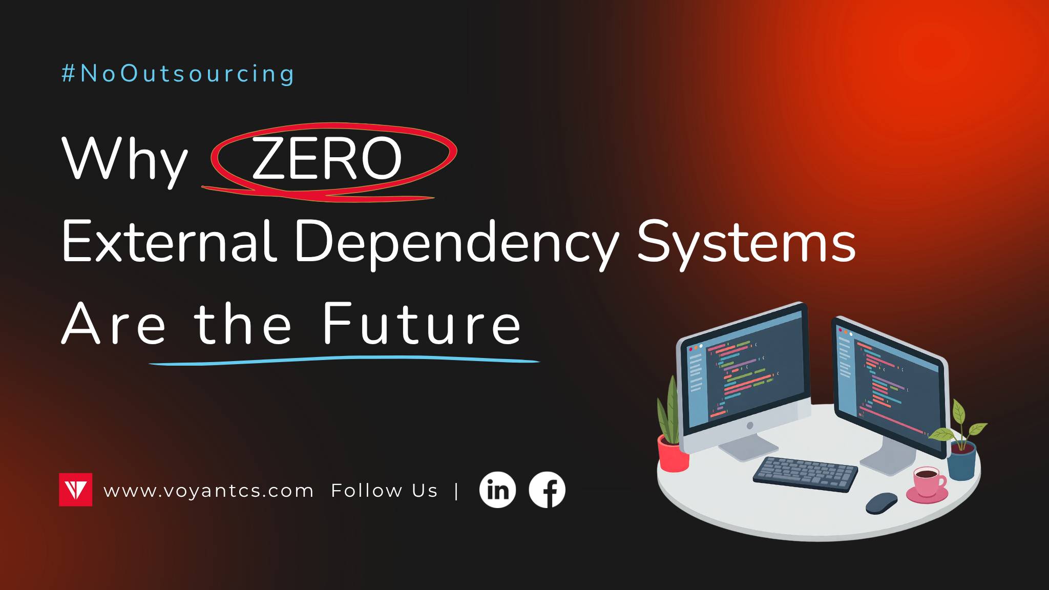 Why Zero External Dependency Systems Are the Future